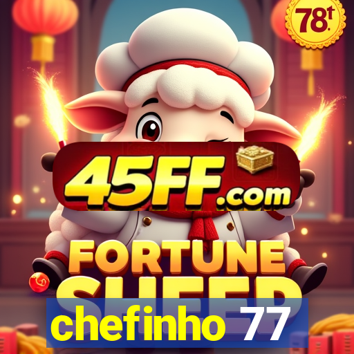 chefinho 77